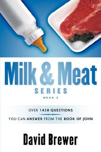 Stock image for Milk & Meat Series: Over 1450 questions you can answer from the book of John for sale by Lucky's Textbooks