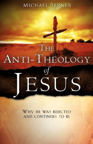 Beispielbild fr The Anti-Theology of Jesus zum Verkauf von Chiron Media
