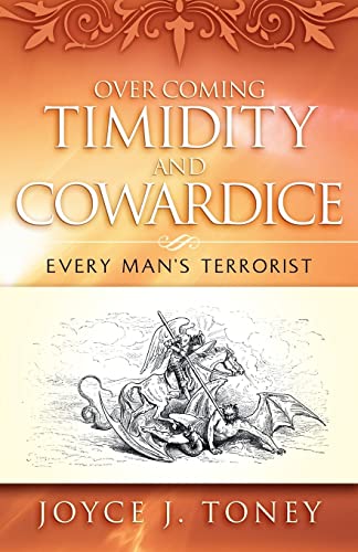 9781602664951: OVER COMING TIMIDITY AND COWARDICE