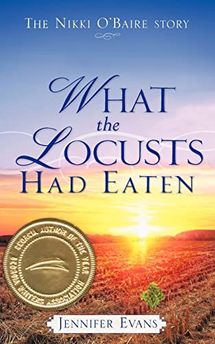 What the Locusts Had Eaten (9781602665309) by Evans Edd Mnst Bhsc(nursing), Dr Jennifer