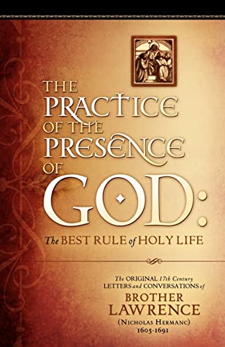 Beispielbild fr The Practice of the Presence of God: The Original 17th Century Letters and Conversations of Brother Lawrence zum Verkauf von SecondSale