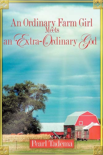 Stock image for An Ordinary Farm Girl Meets an Extra-ordinary God for sale by SecondSale
