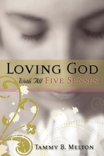 Beispielbild fr Loving God with All Five Senses zum Verkauf von Better World Books