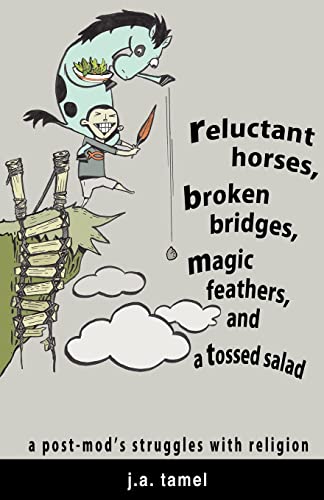 Stock image for Reluctant Horses, Broken Bridges, Magic Feathers, and a Tossed Salad for sale by Chiron Media