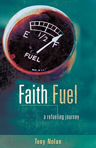 Faith Fuel (9781602668416) by Nolan, Tony