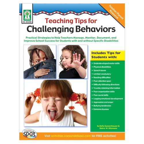 9781602681163: Teaching Tips for Challenging Behaviors: Practical Strategies to Help Teachers Manage, Monitor, Document, and Improve School Success for Students With and Without Specific Disabilities