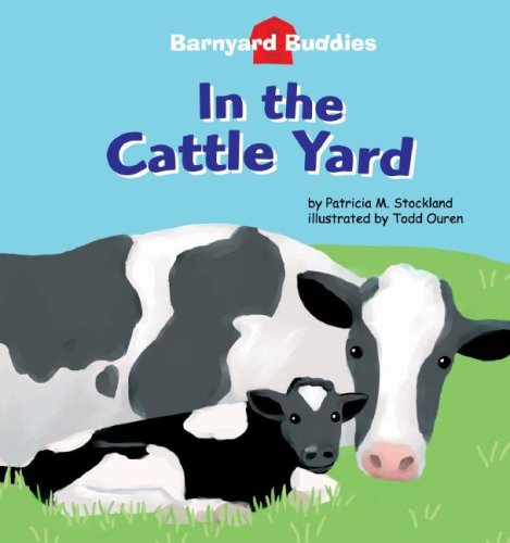 Stock image for In the Cattle Yard (Barnyard Buddies) (Barnyard Buddies) (Barnyard Buddies Set 2) for sale by Ergodebooks
