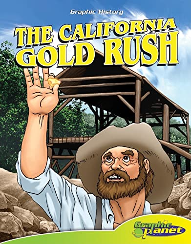 9781602700765: The California Gold Rush (Graphic History)