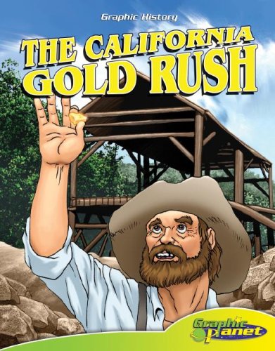 9781602700765: California Gold Rush (Graphic History)