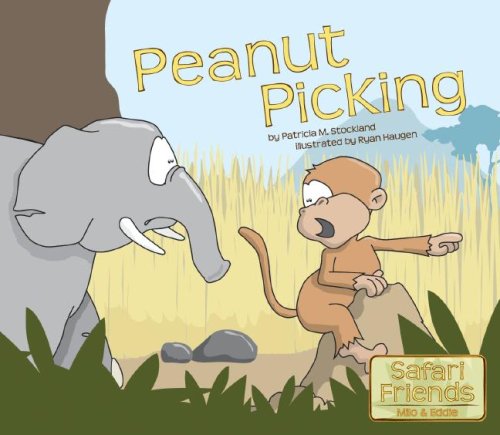 Peanut Picking (Safari Friends Milo & Eddie) (9781602700857) by Stockland, Patricia M.