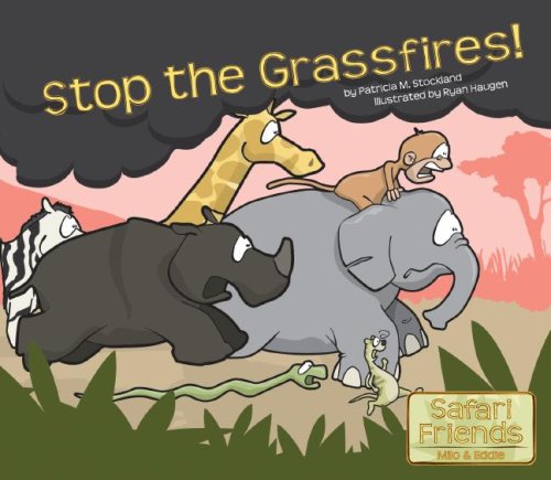 Stock image for Stop the Grassfires! (Safari Friends Milo & Eddie) for sale by More Than Words