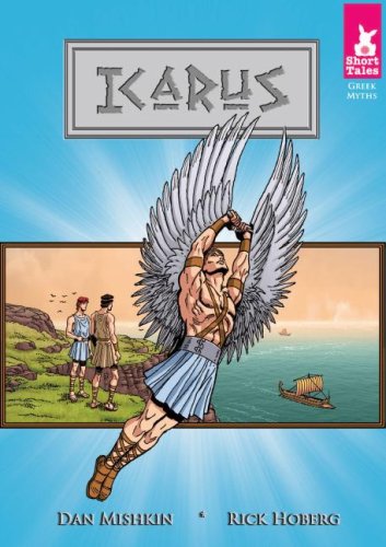 Icarus (Short Tales Greek Myths) (9781602701366) by Mishkin, Dan