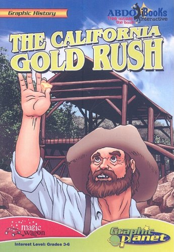 9781602701649: The California Gold Rush (Graphic History)