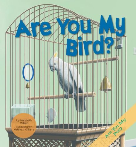 Imagen de archivo de Are You My Bird? (Are You My Pet?) a la venta por SecondSale