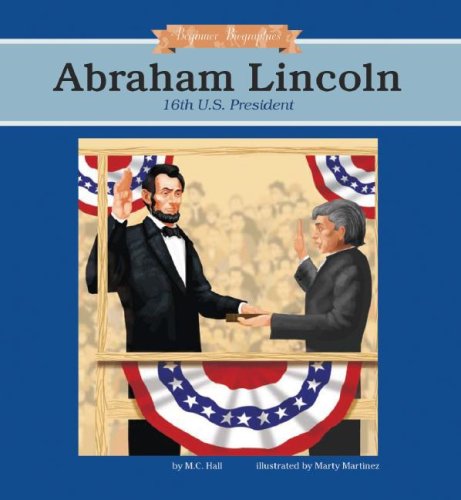 Stock image for Abraham Lincoln: 16th U.S. President: 16th U.S. President (Beginner Biographies) for sale by Gulf Coast Books