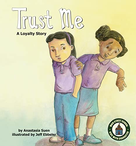 Trust Me: a Loyalty Story: A Loyalty Story (Main Street School Set 2) (9781602702738) by Suen, Anastasia