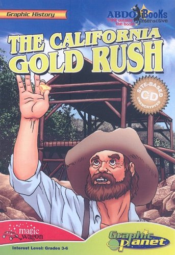 The California Gold Rush (Graphic History) (9781602703070) by Joe Dunn