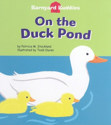 On the Duck Pond (Barnyard Buddies) (9781602703186) by Stockland, Patricia M.