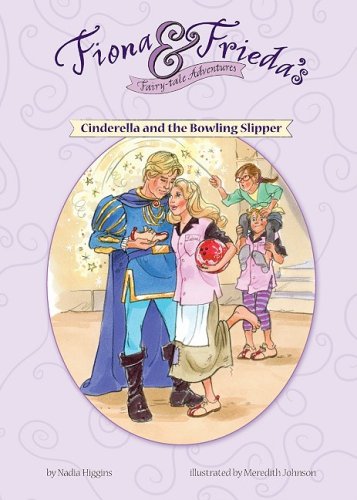 9781602705722: Cinderella and the Bowling Slipper (Fiona and Frieda's Fairy-tale Adventures)