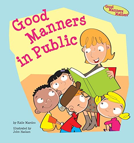 Imagen de archivo de Good Manners in Public (Good Manners Matter!) a la venta por HPB-Diamond