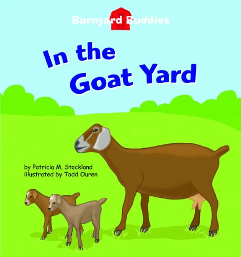 Stock image for In the Goat Yard (Barnyard Buddies) for sale by Ergodebooks