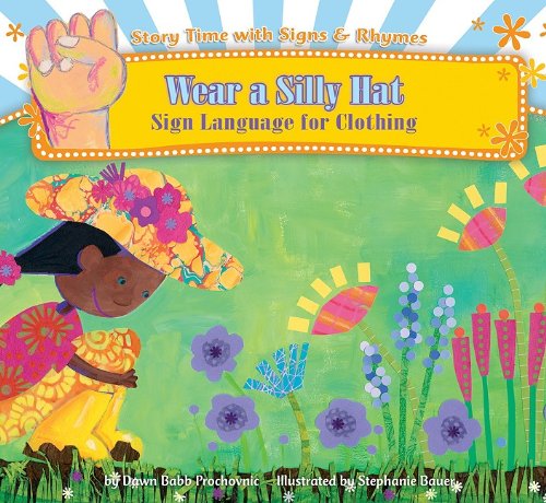 Imagen de archivo de Wear a Silly Hat: Sign Language for Clothing a la venta por ThriftBooks-Dallas