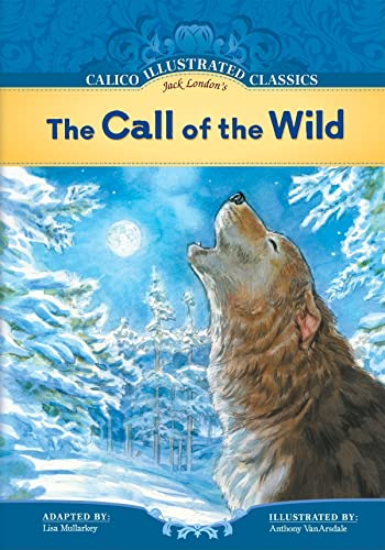 Stock image for The Call of the Wild (Calico Illustrated Classics Set 2) for sale by Ergodebooks