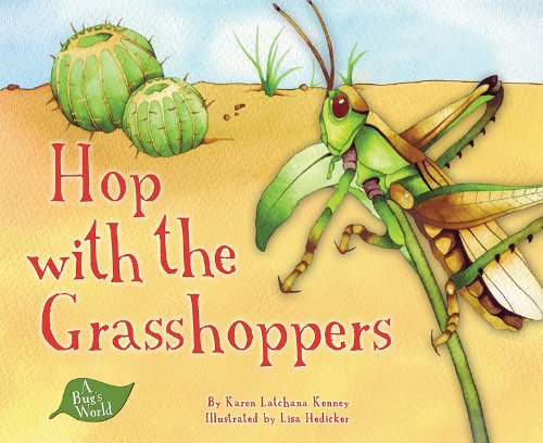 Hop With the Grasshoppers (A Bug's World) (9781602707863) by Karen Latchana Kenney
