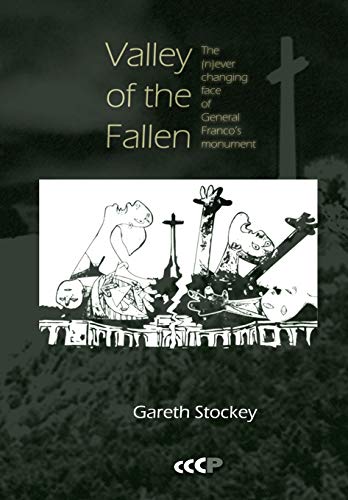 Stock image for Valley of the Fallen: The (N)ever Changing Face of General Franco  s Monument: 9 (Studies in Post-Conflict Cultures) for sale by WorldofBooks