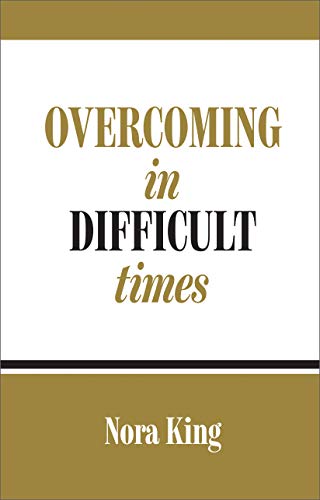 Beispielbild fr Overcoming in Difficult Times zum Verkauf von ThriftBooks-Atlanta
