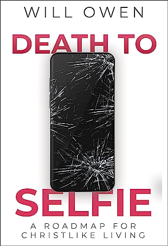 Beispielbild fr Death to Selfie: A Roadmap for Christlike Living zum Verkauf von GF Books, Inc.
