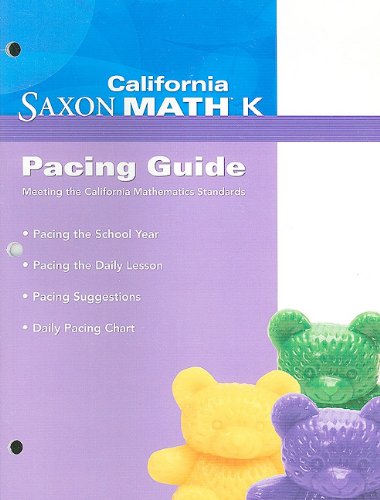 California Saxon Math K Pacing Guide: Meeting the California Mathematics Standards (Saxon Math K California) (9781602770416) by Nancy Larson