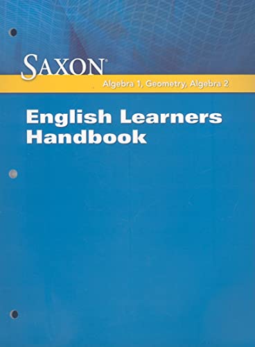 9781602775060: Saxon Algebra 1, Geometry, Algebra 2: English Learners Handbook: Ell Handbook 2009 (Saxon Math)