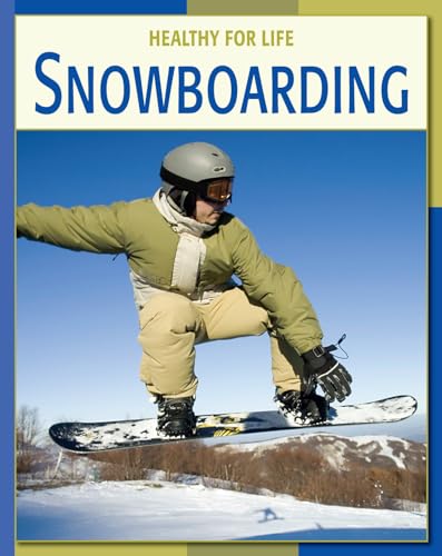 9781602790186: Snowboarding (21st Century Skills Library: Healthy for Life)