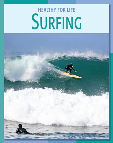 9781602790193: Surfing (21st Century Skills Library: Healthy for Life)