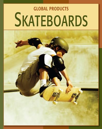 Imagen de archivo de Skateboards (21st Century Skills Library: Global Products) a la venta por BookHolders