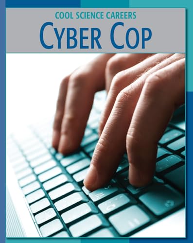 Stock image for Cyber Cop (Cool Careers in Science) for sale by Ergodebooks