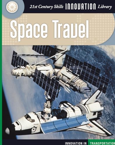 9781602792326: Space Travel (21st Century Skills Innovation Library: Innovation in Transp)