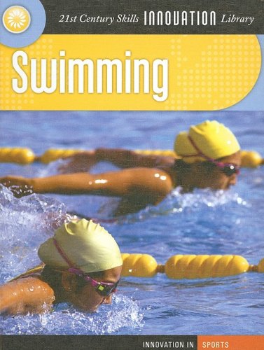 Beispielbild fr Swimming (21st Century Skills Innovation Library: Innovation in Sports) zum Verkauf von Wonder Book