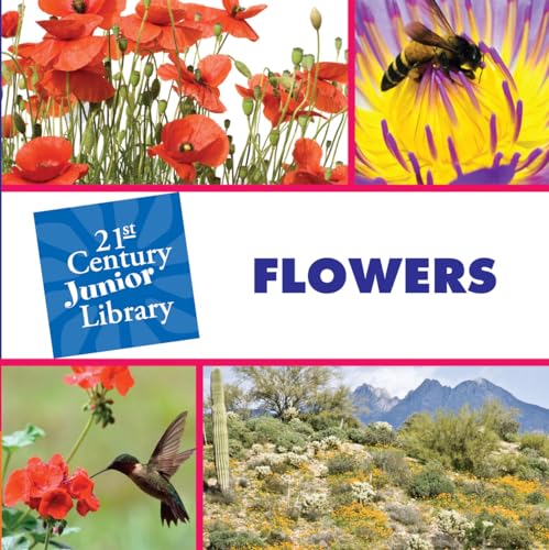 Flowers (21st Century Junior Library: Plants) (9781602792753) by Petersen, Christine