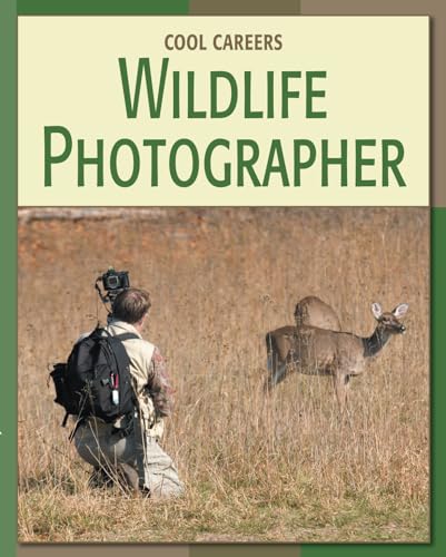 Wildlife Photographer (21st Century Skills Library: Cool Careers) (9781602793002) by Somervill, Barbara A