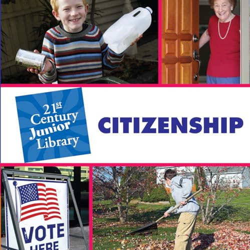 Citizenship (21st Century Junior Library: Character Education) (9781602793248) by Raatma, Lucia