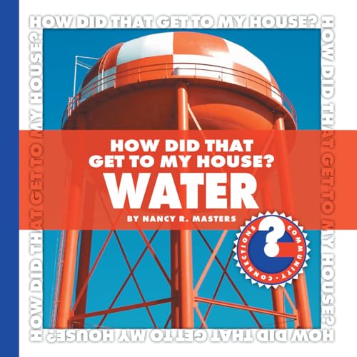 Beispielbild fr How Did That Get to My House? Water zum Verkauf von Better World Books