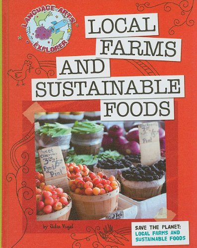 9781602796607: Save the Planet: Local Farms and Sustainable Foods (Language Arts Explorer)
