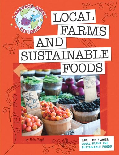 Save the Planet: Local Farms and Sustainable Foods (Explorer Library: Language Arts Explorer) (9781602796690) by Vogel, Julia