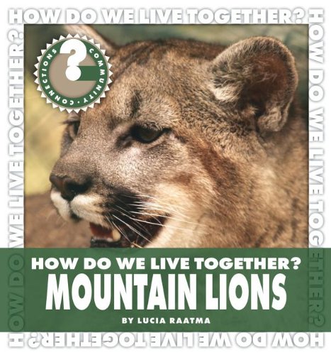 How Do We Live Together? Mountain Lions (Community Connections: How Do We Live Together?) (9781602797635) by [???]