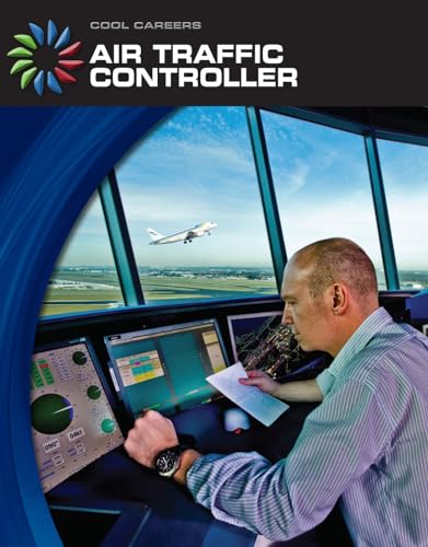 Air Traffic Controller (21st Century Skills Library: Cool Careers) (9781602799400) by Masters, Nancy Robinson