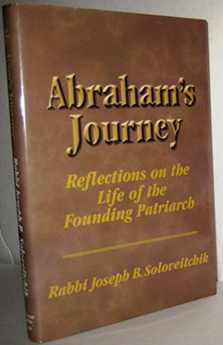 Stock image for Abraham's Journey: Reflections on the Life of the Founding Patriarch (MeOtzar HoRav) for sale by GF Books, Inc.