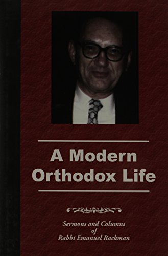9781602800236: A Modern Orthodox Life: Sermons and Columns of Rabbi Emanuel Rackman