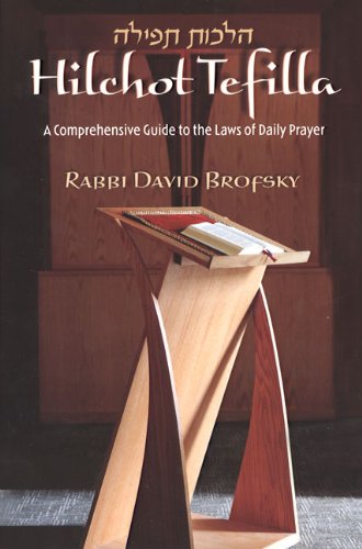 9781602801646: Hilchot-Tefila: A Comprehensive Guide to the Laws of Daily Prayer